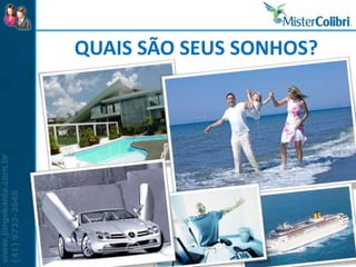 QUAIS SÃO SEUS SONHOS?
 