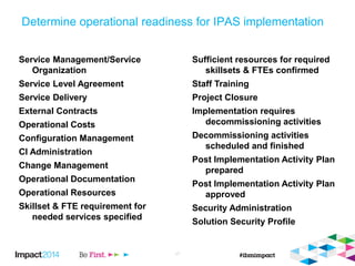 17 
Sufficient resources for required skillsets & FTEs confirmed 
Staff Training 
Project Closure 
Implementation requires...
