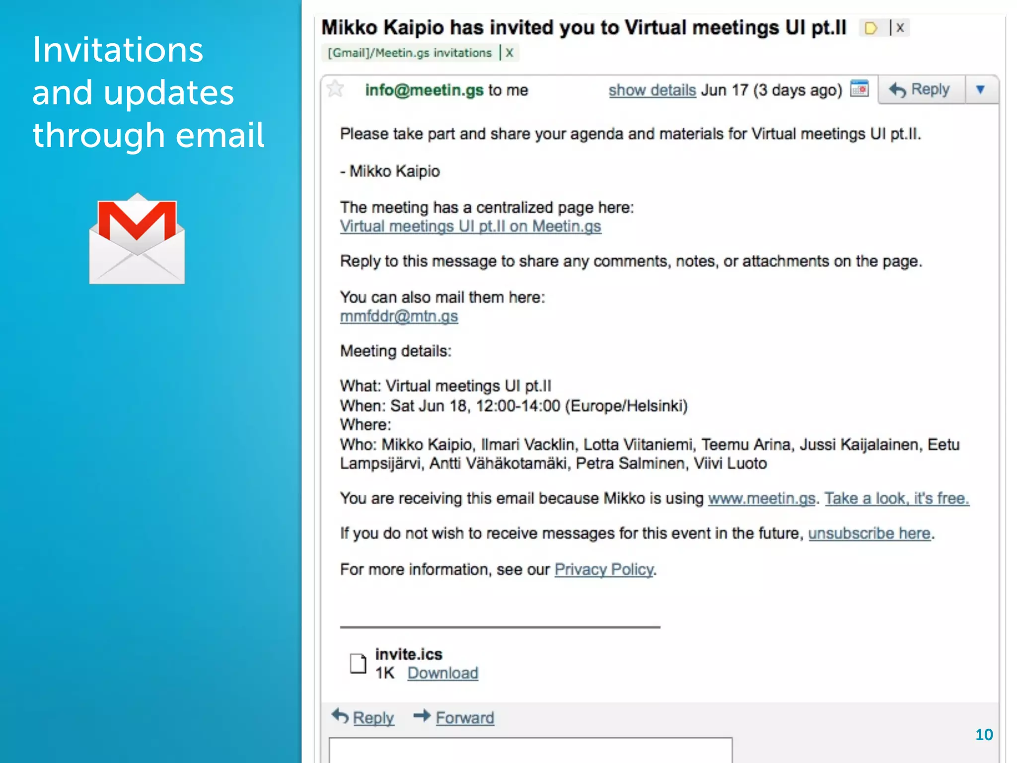 Invitations
and updates
through email




                10
 