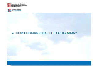 4. COM FORMAR PART DEL PROGRAMA?




                                   22 22
 
