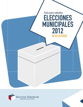 Guía para votantes

ELECCIONES
MUNICIPALES
   2012
   28 DE OCTUBRE
 