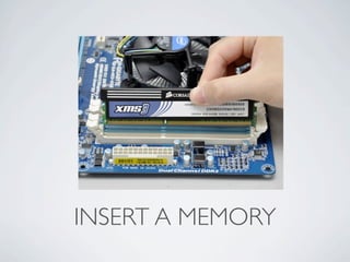 INSERT A MEMORY
 