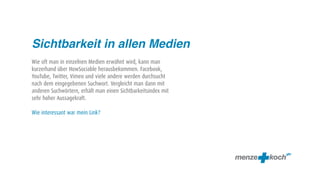 Sichtbarkeit in allen Medien
Wie oft man in einzelnen Medien erwähnt wird, kann man
kurzerhand über HowSociable herausbekommen. Facebook,
YouTube, Twitter, Vimeo und viele andere werden durchsucht
nach dem eingegebenen Suchwort. Vergleicht man dann mit
anderen Suchwörtern, erhält man einen Sichtbarkeitsindex mit
sehr hoher Aussagekraft.

Wie interessant war mein Link?
 
