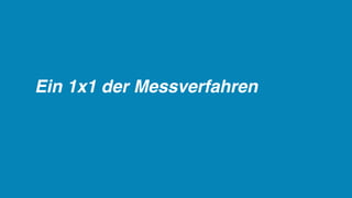 Ein 1x1 der Messverfahren
 