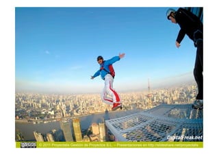 © 2011 Proyectalis Gestión de Proyectos S.L. – Presentaciones en http://slideshare.net/proyectalis
 