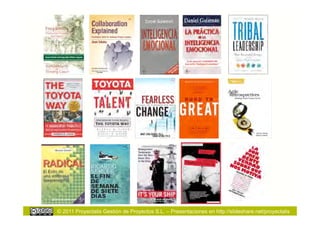 © 2011 Proyectalis Gestión de Proyectos S.L. – Presentaciones en http://slideshare.net/proyectalis
 
