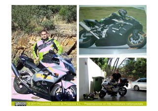 © 2011 Proyectalis Gestión de Proyectos S.L. – Presentaciones en http://slideshare.net/proyectalis
 