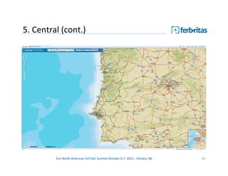 5. Central (cont.)




         Esri North American GIS Rail Summit October 6-7, 2011 - Omaha, NE   30
 