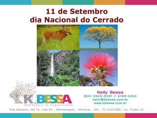 11 de Setembro 
dia Nacional do Cerrado 
