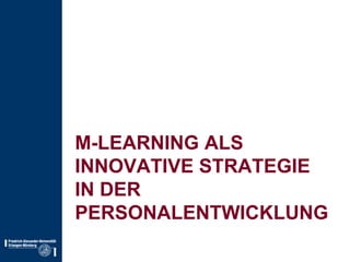 M-Learning als innovative Strategiein der Personalentwicklung