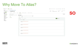 Why Move To Atlas?
SO
 
