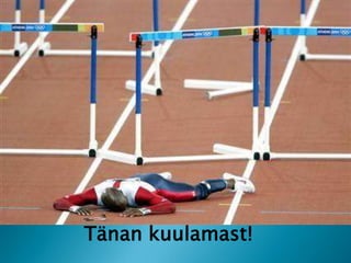 Tänan kuulamast!
 