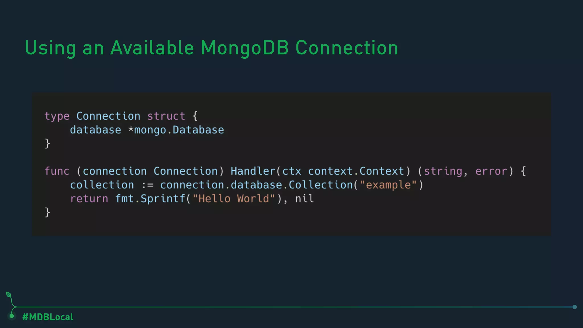 #MDBLocal
Using an Available MongoDB Connection
 