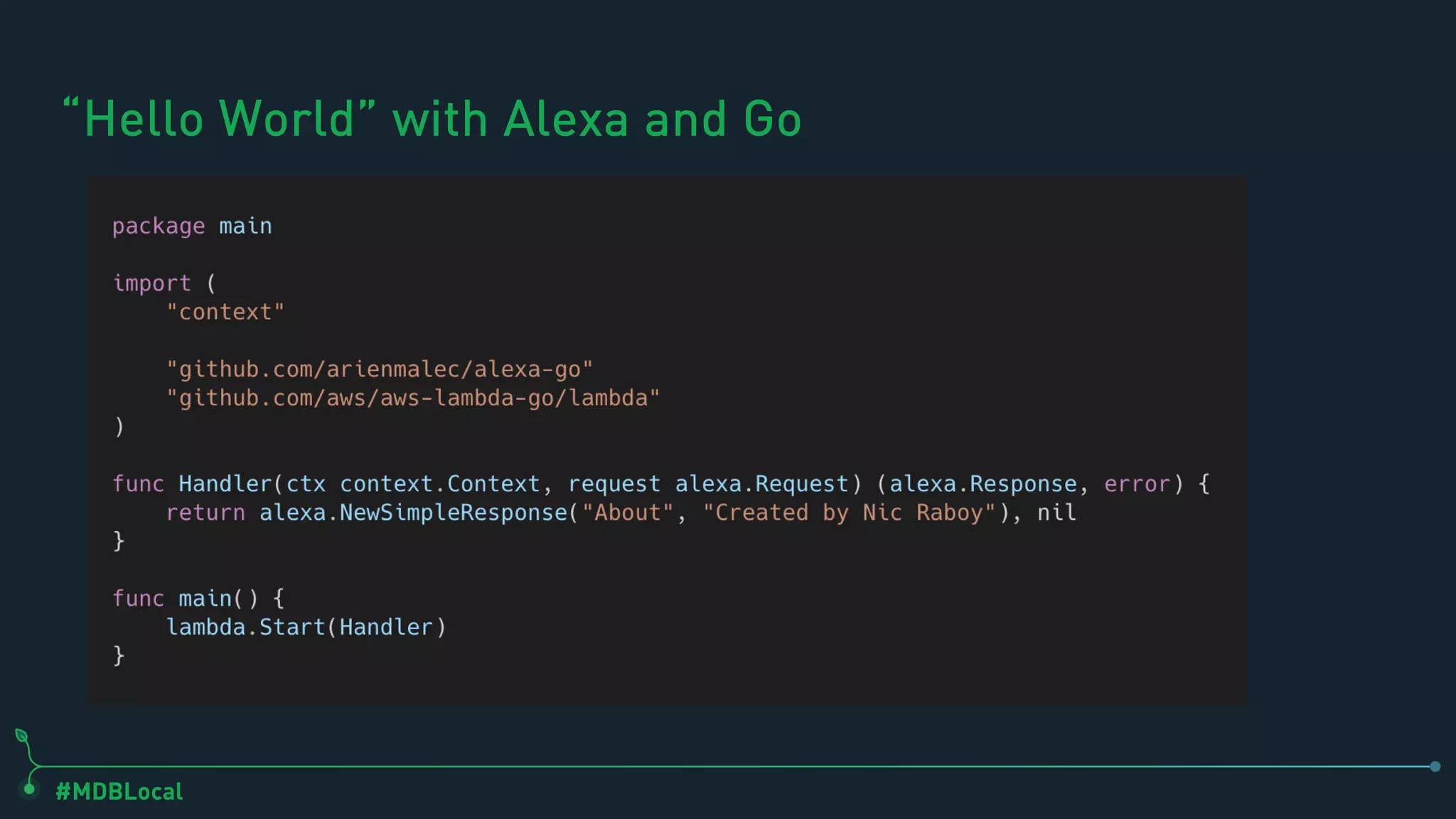 #MDBLocal
“Hello World” with Alexa and Go
 