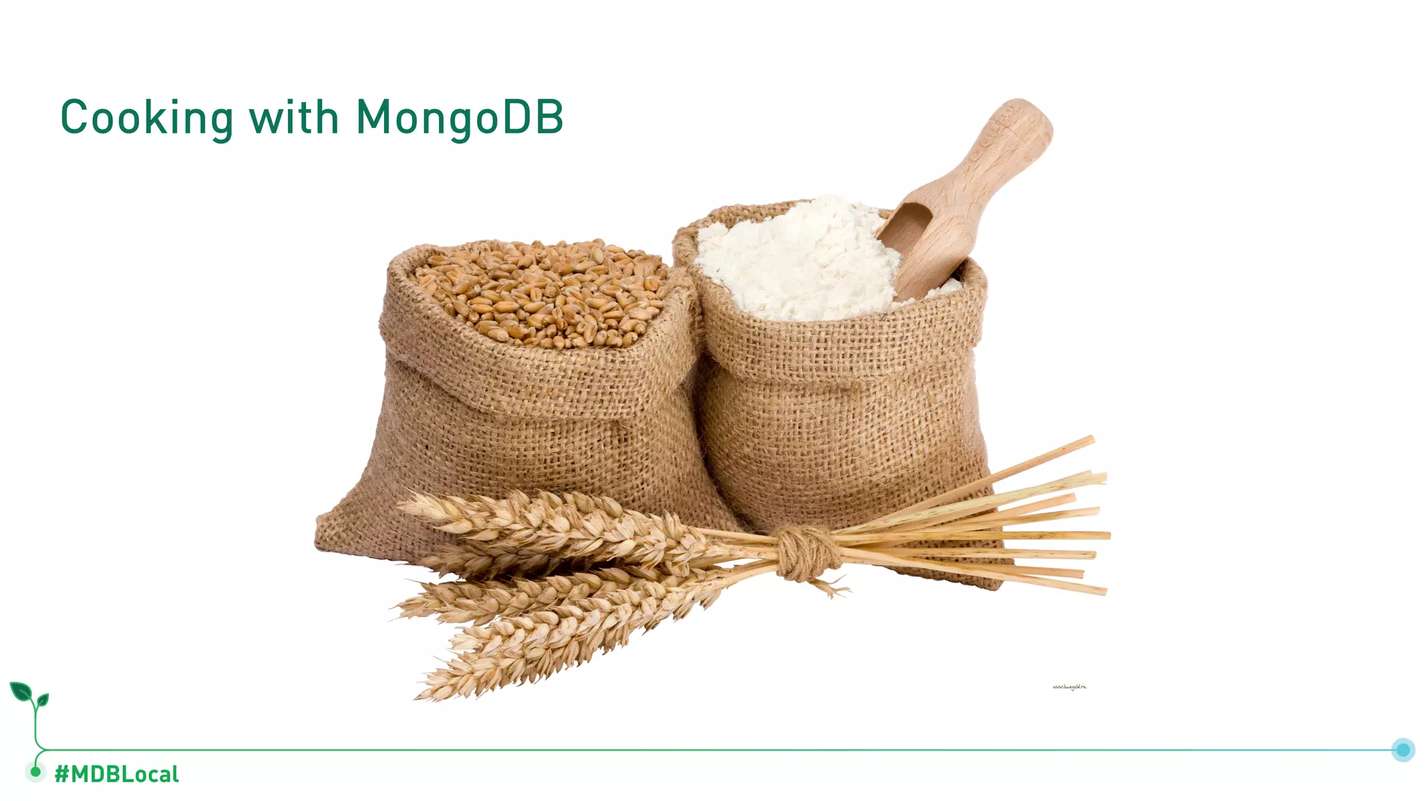 #MDBLocal
Cooking with MongoDB
 