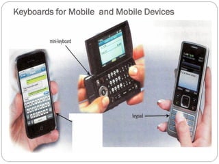 Keyboards for Mobile and Mobile Devices
 