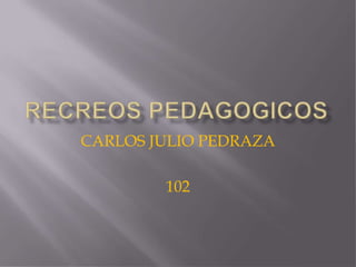 RECREOS PEDAGOGICOS