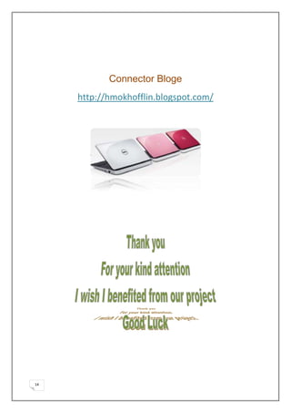 Connector Bloge
     http://hmokhofflin.blogspot.com/




14
 