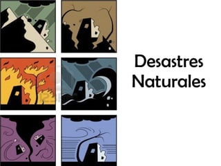 Desastres
Naturales
 