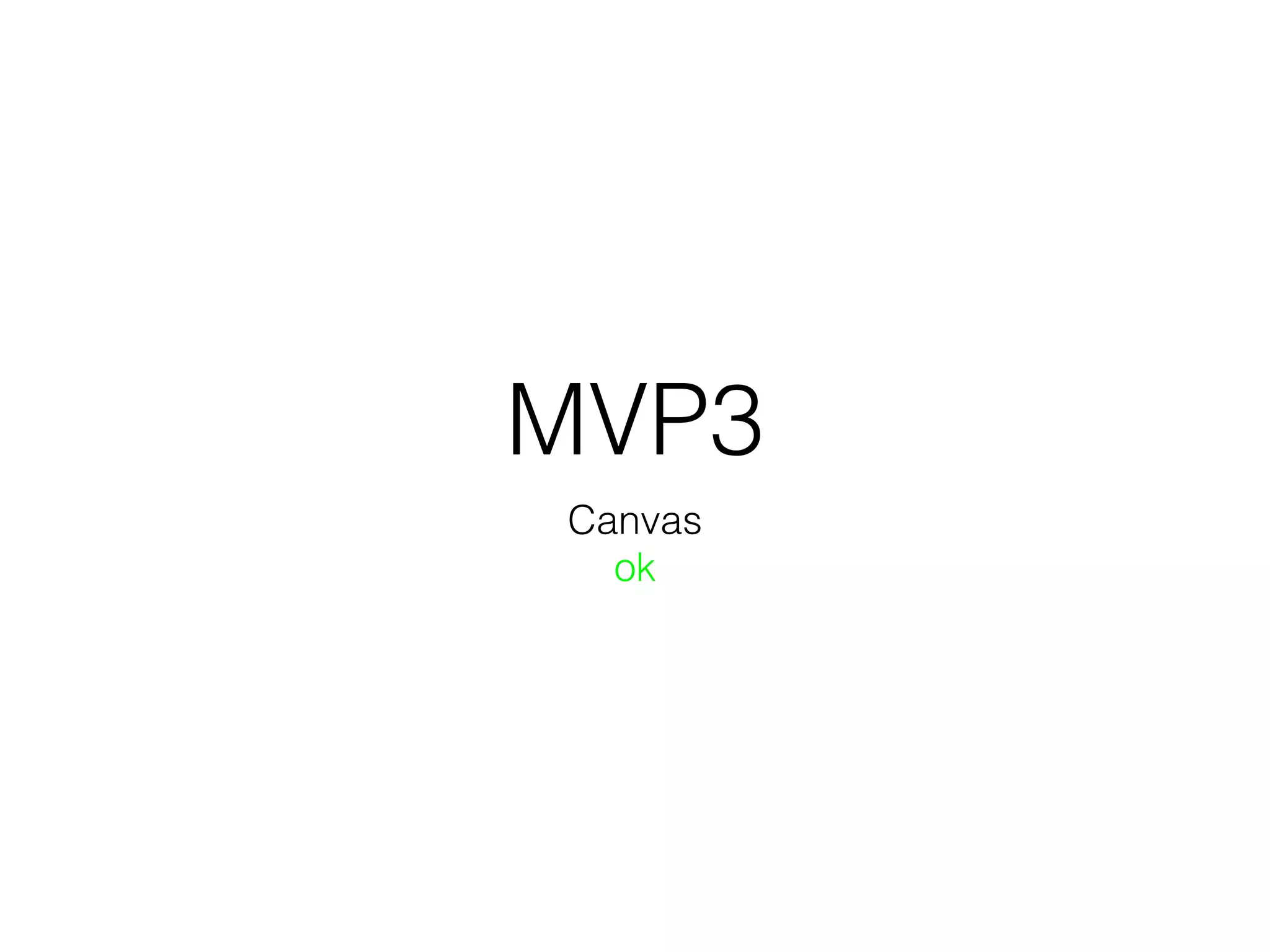 MVP3
Canvas
ok
 