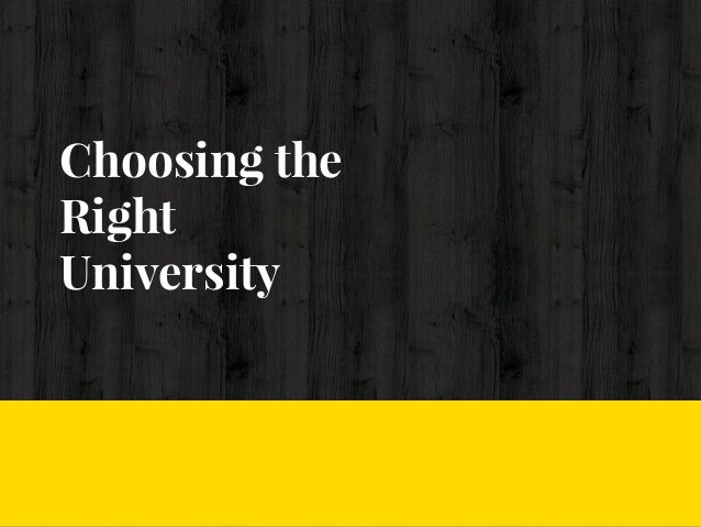 Choosing The Right University Choosing The Right University