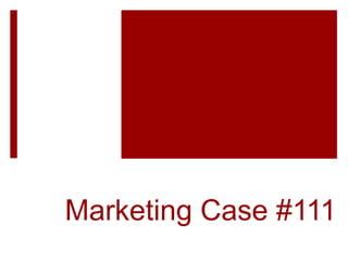 Marketing Case #111
 