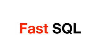 Fast SQL
 