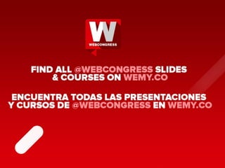 Podrás encontrar todos nuestros cursos y presentaciónes en WEMY.CO