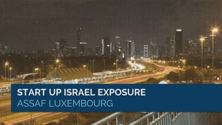 Start-Up Israel Exposure | Assaf Luxembourg