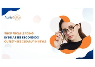 Shop from leading eyeglasses Escondido Outlet-See clearly in style