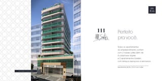 Perfeito 
pra você. 
Todos os apartamentos 
do empreendimento contam 
com 2 nobres suítes, além de 
4 coberturas dúplex 
e 2 apar tamentos Garden, 
com terraços espaçosos e exclusivos. 
apartamentos de 88 a 178 m2, com 2 suítes. 
FACHADA 111 ALL SUITES 
 