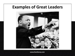 Examples of Great Leaders
 