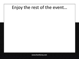 Enjoy the rest of the event…
 