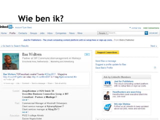 11 oktober 2011
IKT Hengelo – Social media



                             Wie ben ik?
 