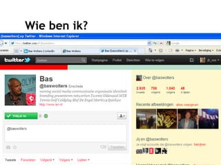 11 oktober 2011
IKT Hengelo – Social media



                             Wie ben ik?
 