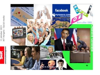 11 oktober 2011
IKT Hengelo – Social media
 