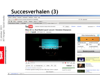 11 oktober 2011
IKT Hengelo – Social media



                             Succesverhalen (3)
 
