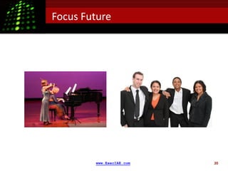 Focus Future




        www.ExecIAE.com   20
 