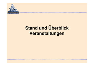 Stand und Überblick
  Veranstaltungen
 