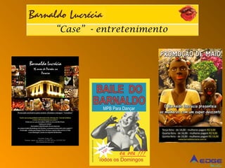 “Case” - entretenimento




                          Mídia
 