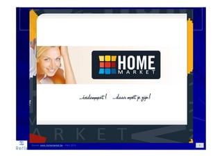 Tunnel d’accès
8Source: www.homemarket.be – Févr 2014
 