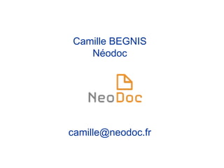 Camille BEGNIS
Néodoc
camille@neodoc.fr
 