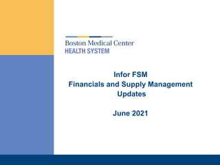 Infor FSM
Financials and Supply Management
Updates
June 2021
 
