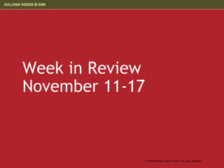Week in Review November 11-17 © 2006 Sullivan Higdon & Sink. All rights reserved. 