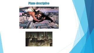 Plano descriptivo
 