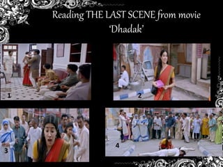 Reading THE LAST SCENE from movie
‘Dhadak’
1 2
3
4
 