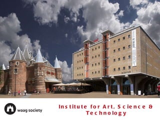 Institute for Art, Science & Technology 