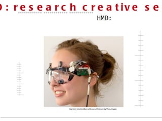 Brain HMD: PhDO: research creative sector  