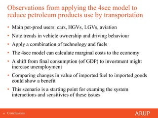 Observations from applying the 4see model to
     reduce petroleum products use by transportation
     • Main pet-prod use...