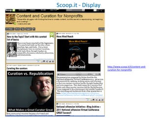 Scoop.it - Display




                     http://www.scoop.it/t/content-and-
                     curation-for-nonprofits
 